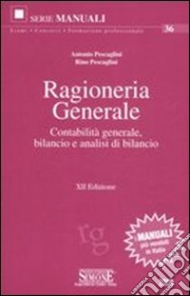 Ragioneria generale. Contabilità generale, bilancio e analisi di bilancio libro di Pescaglini Antonio - Pescaglini Rino