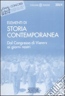 Elementi di storia contemporanea. Dal Congresso di Vienna ai giorni nostri libro di Oliverio Luca