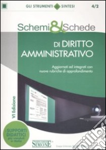 Schemi & schede di diritto amministrativo libro