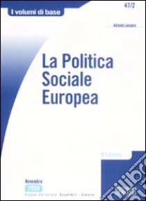 La politica sociale europea libro di Lanzaro Antonio