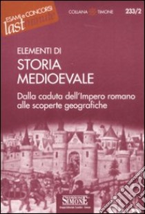 Elementi di storia medioevale. Dalla caduta dell'Impero romano alle scoperte geografiche libro di De Notariis M. (cur.)