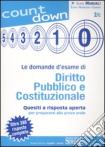 Le domande d'esame di diritto pubblico e costituzionale. Quesiti a risposta aperta per prepararsi alla prova orale libro