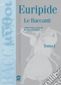 Le baccanti. Il ritorno di Dioniso libro di Euripide