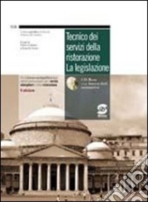 Tecnico dei servizi della ristorazione: la legislazione. Per gli Ist. Professionali alberghieri. Con CD-ROM libro di Orabona Pietro