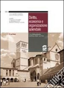 Diritto; economia e organizzazione aziendale. Per gli Ist. Tecnici industriali. Con espansione online libro di ORABONA PIETRO