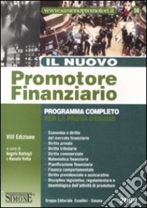 Il nuovo promotore finanziario. Programma completo per la prova d'esame libro