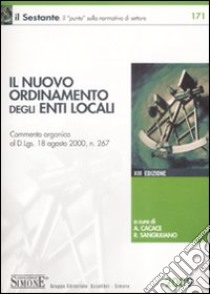 Il nuovo ordinamento degli enti locali libro di Cacace A. (cur.); Sangiuliano R. (cur.)