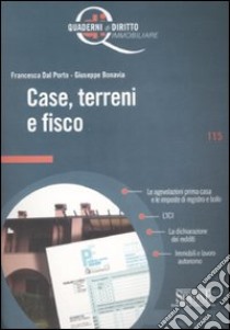 Case, terreni e fisco libro di Dal Porto Francesca - Bonavia Giuseppe