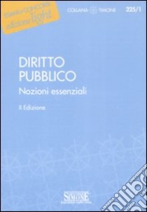 Diritto pubblico. Nozioni essenziali libro