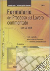 Formulario del processo del lavoro commentato. Con CD-ROM libro di Cutolo Daniele - Esposito Antonio