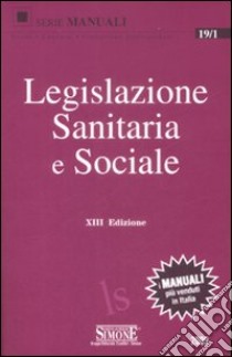 Legislazione sanitaria e sociale libro