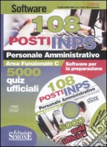 INPS. 108 amministrativi area funzionale C. Software. CD-ROM libro