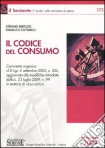 Il codice del consumo libro di Bertuzzi Stefano - Cottarelli Gianluca