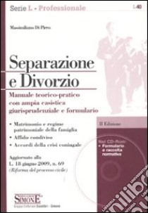 Separazione e divorzio. Manuale teorico pratico con ampia casistica giurisprudenziale e formulario. Con CD-ROM libro di Di Pirro Massimiliano