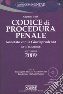 Codice di procedura penale annotato con la giurisprudenza 2009. Con CD-ROM libro di Gatti Giustino