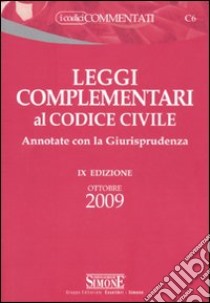 Leggi complementari al codice civile. Annotate con la giurisprudenza libro