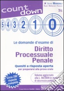 Le domande d'esame di diritto processuale penale. Quesiti a risposta aperta per prepararsi alla prova orale libro