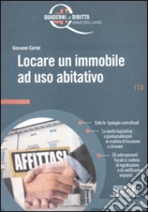 Locare un immobile ad uso abitativo libro di Carini Giovanni