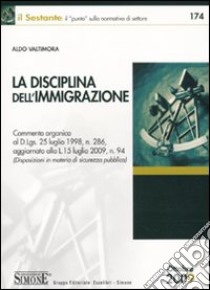 La disciplina dell'immigrazione libro di Valtimora Aldo