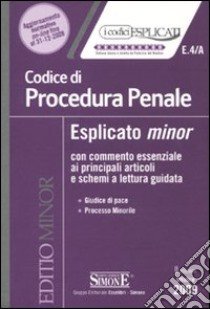 Codice di procedura penale. Esplicato minor libro