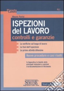 Ispezioni del lavoro. Controlli e garanzia libro di Parisi Mauro