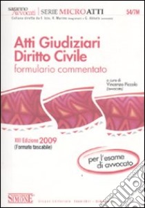 Atti giudiziari diritto civile-Atti giudiziari diritto penale. Formulario commentato. Per l'esame di avvocato libro di Visco Fabio