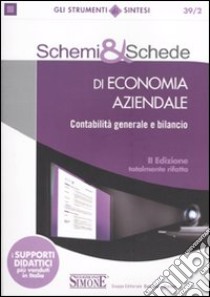 Schemi & schede di economia aziendale. Contabilità generale e bilancio libro