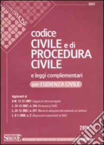 Codice civile e di procedura civile e leggi complementari per l'udienza civile libro