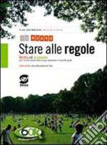 Stare alle regole. Diritto ed economia per i bienni. Per le Scuole superiori. Con espansione online libro di Amato R. (cur.)