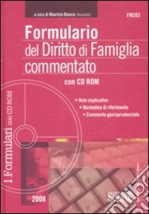 Formulario del diritto di famiglia commentato. Con CD-ROM libro di Bianca M. (cur.)