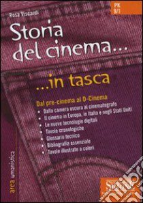 Storia del cinema. Dal pre-cinema al D-cinema libro di Viscardi Rosa