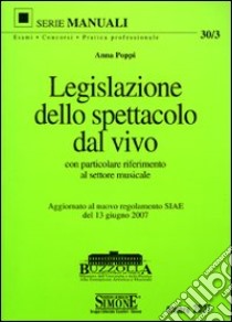 Legislazione dello spettacolo dal vivo. Con particolare riferimento al settore musicale libro di Poppi Anna