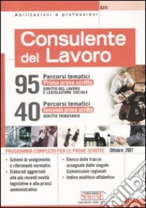 Consulente del lavoro. Diritto del lavoro e legislazione sociale, diritto tributario. Programma completo per le prove scritte. Con 3 allegati libro