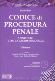 Codice di procedura penale. Annotato con la giurisprudenza. Con CD-ROM libro di Gatti Giustino