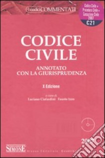 Codice civile. Annotato con la giurisprudenza. Con CD-ROM libro di Ciafardini L. (cur.); Izzo F. (cur.)