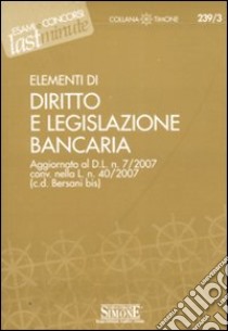 Elementi di diritto e legislazione bancaria libro