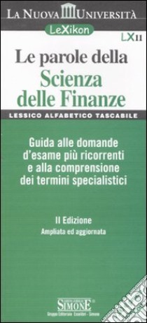 Le parole della scienza della finanze. Guide alle domande d'esame più ricorrenti e alla comprensione dei termini specialistici libro