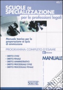 Scuole di specializzazione per le professioni legali. Manuale teorico per la preparazione ai quiz di ammissione libro