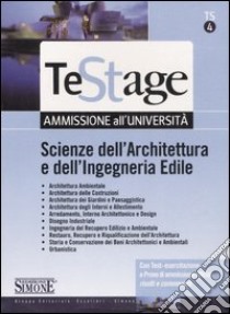 Scienze dell'architettura e dell'ingegneria edile. Ammissione all'università. Con test-esercitazione e prove di ammissione ufficiali risolti e commentati libro