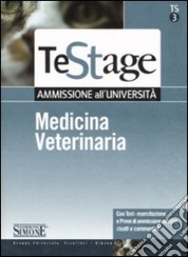 Medicina veterinaria. Ammissione all'università. Con test-esercitazione e prove di ammissione ufficiali risolti e commentati libro