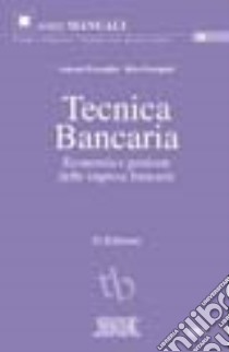 Tecnica bancaria. Economia e gestione delle imprese bancarie libro di Pescaglini Antonio; Pescaglini Rino