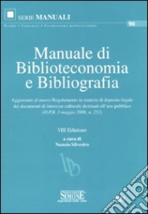 Manuale di biblioteconomia e bibliografia libro di Silvestro N. (cur.)