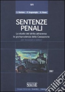 Sentenze penali. Lo studio del diritto attraverso la giurisprudenza della Cassazione per avvocati e uditori libro