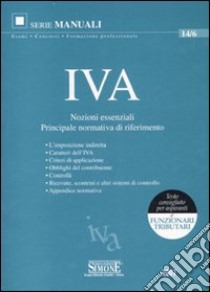 IVA. Nozioni essenziali. Principale normativa di riferimento libro