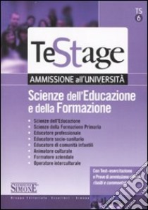 Scienze dell'educazione e della formazione. Con test-esercitazione e prove d'ammissione ufficiali risolti e commentati libro