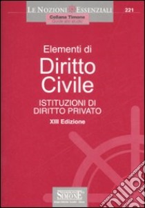 Elementi di diritto civile. Istituzioni di diritto privato libro