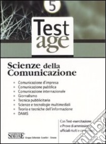 Scienze delle comunicazione. Con test-esercitazione e prove di ammissione ufficiali risolti e commentati libro