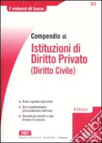 Compendio di istituzioni di diritto privato (diritto civile) libro