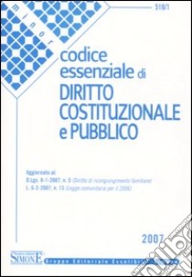 Codice essenziale di diritto costituzionale e pubblico libro