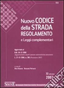 Nuovo codice della strada. Regolamento e leggi complementari libro di Chiaese R. (cur.); Petrucci R. (cur.)
